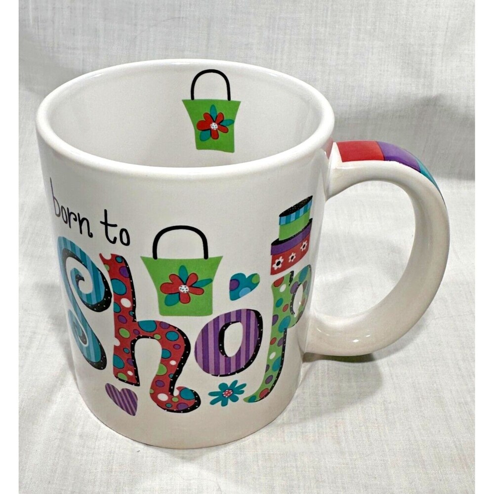 LORI SIEBERT Born to Shop Coffee Tea Mug - Shopaholic Shopping Mall Lover- 15oz